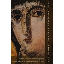 The Cultural Turn in Late Ancient Studies: Gender, Asceticism, and Historiography, (Paperback)