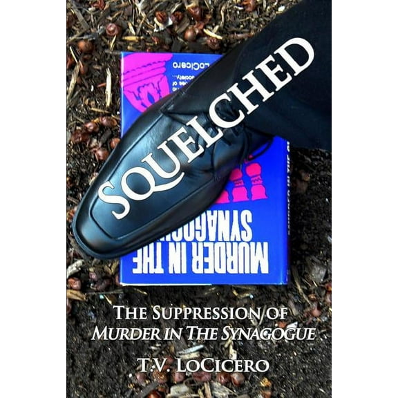 Squelched: The Suppression of Murder in the Synagogue (Paperback)
