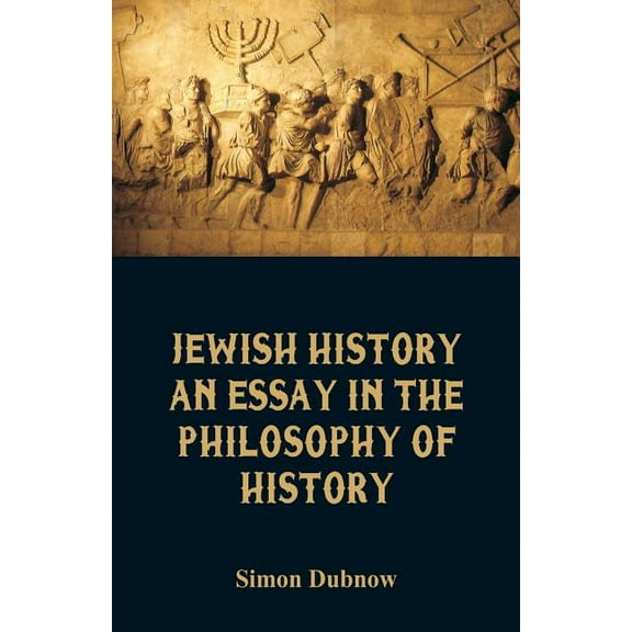 Jewish History: An Essay in the Philosophy of History, (Paperback)