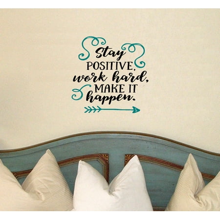 Positive Outlook ~ Stay Positive, Work Hard, Make it happen: Wall Decal 12
