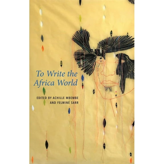 Critical South: To Write the Africa World (Hardcover)