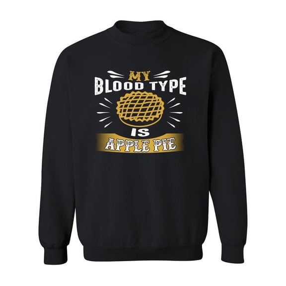 My Blood Type Is Pie Sweatshirt Men -Image by Shutterstock, Male x-Large