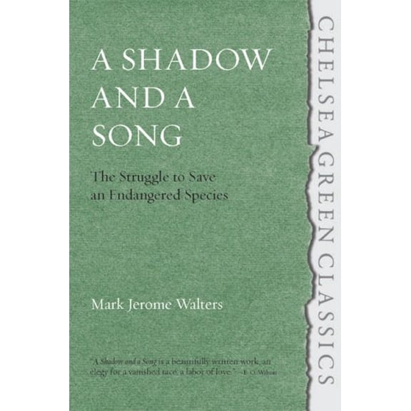 Pre-Owned A Shadow and a Song: The Struggle to Save Endangered Species, 9781933392561, 1933392568, Paperback, Chelsea Green Classics Edition edition
