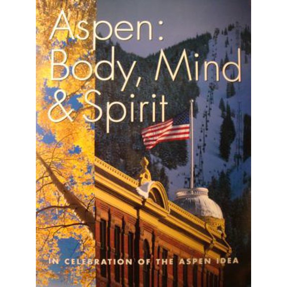 Pre-Owned Aspen: Body, Mind and Spirit (Hardcover) 1882426118 9781882426119