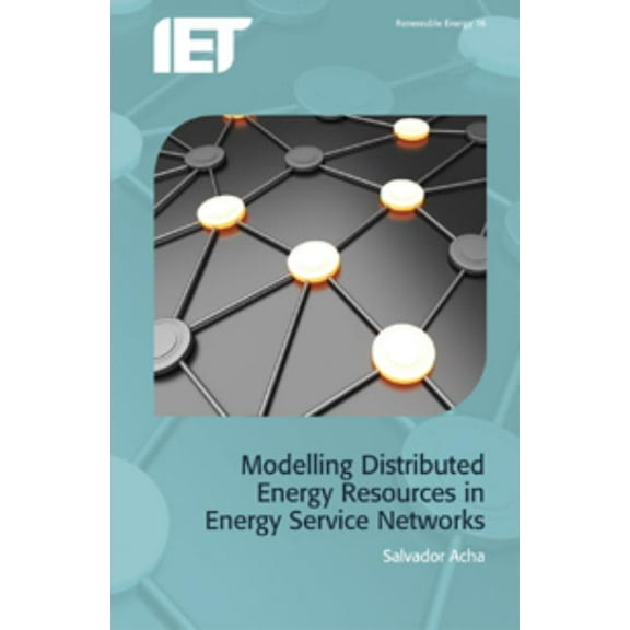 Energy Engineering Modelling Distributed Energy Resources in Energy Service Networks, Book 16, (Hardcover)