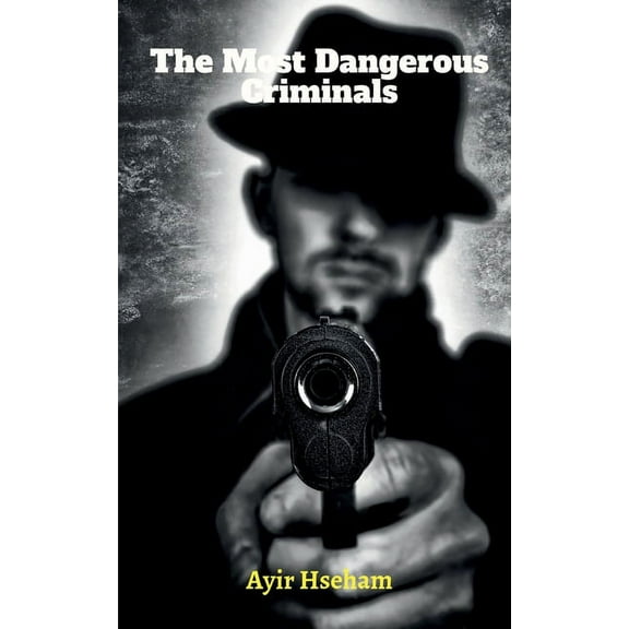The Most Dangerous Criminals (Paperback)