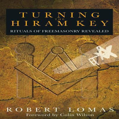 Pre-Owned Turning the Hiram Key : Rituals of Freemasonry Revealed
