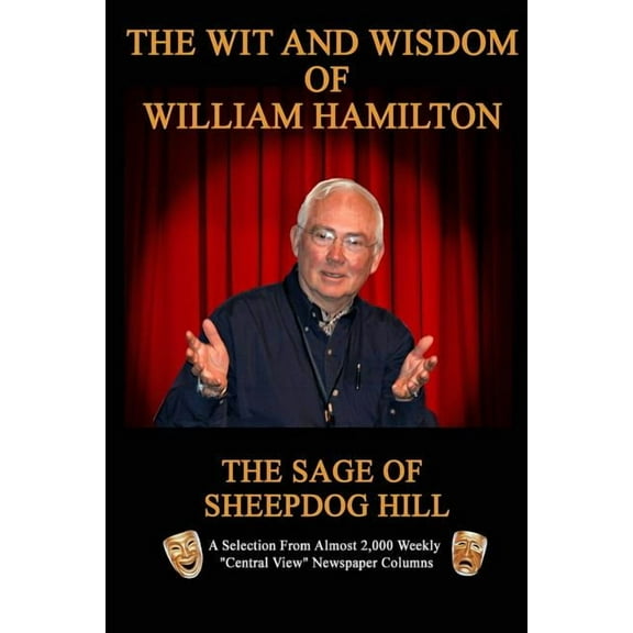 The Wit and Wisdom of William Hamilton: The Sage of Sheepdog Hill (Paperback) by William Hamilton