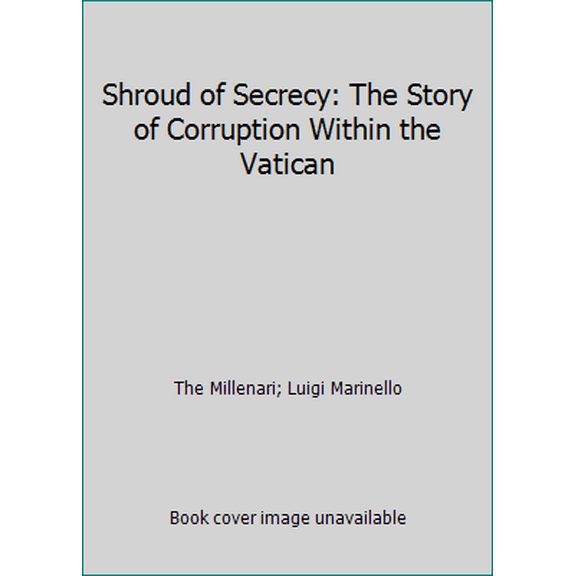 Pre-Owned Shroud of Secrecy: The Story of Corruption Within the Vatican (Paperback) 1552631427 9781552631423