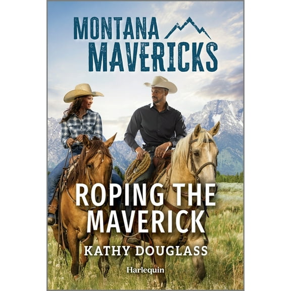 Montana Mavericks: Legacy of Tenacity Roping the Maverick, Book 3, (Paperback)