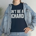 thumbnail image 5 of Don't Be A Richard Unisex Classic T-Shirt, 5 of 5