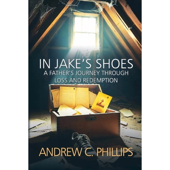 In Jake's Shoes: A Father's Journey Through Loss and Redemption, (Paperback)