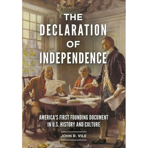 The Declaration of Independence: America's First Founding Document in U.S. History and Culture, (Paperback)