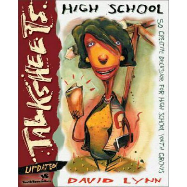 High School Talksheets-Updated!: 50 Creative Discussions for High School Youth Groups