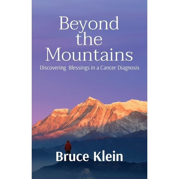 Beyond the Mountains: Discovering Blessings in a Cancer Diagnosis, (Paperback)