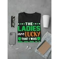 thumbnail image 3 of Ladies Are Lucky I Was Born T-Shirt Men -Image by Shutterstock, Male Medium, 3 of 4