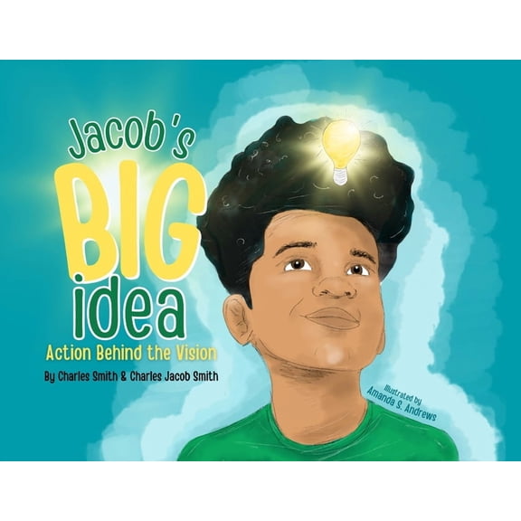 Jacob's Big Idea: Action Behind the Vision, (Paperback)