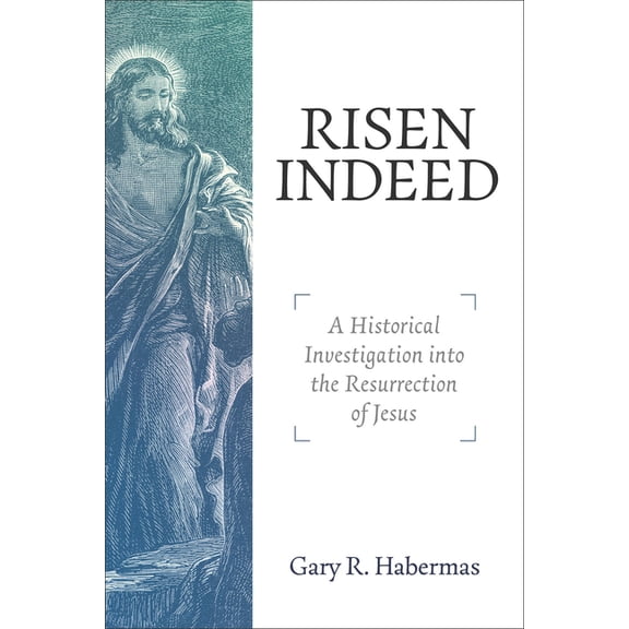 Risen Indeed: A Historical Investigation Into the Resurrection of Jesus, (Paperback)