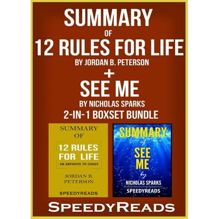 Summary of 12 Rules for Life: An Antidote to Chaos by Jordan B. Peterson + Summary of See Me by Nicholas Sparks 2-in-1 Boxset Bundle - (The Best Of Me Nicholas Sparks Summary)