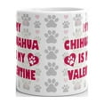 thumbnail image 3 of 15 oz Funny Romantic Gift My Chihuahua is My Valentine Coffee Ceramic Mug Dog Lovers Novelty Tea Cup, 3 of 3