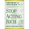 thumbnail image 2 of Stop Acting Rich: And Start Living Like a Real Millionaire, 2 of 2