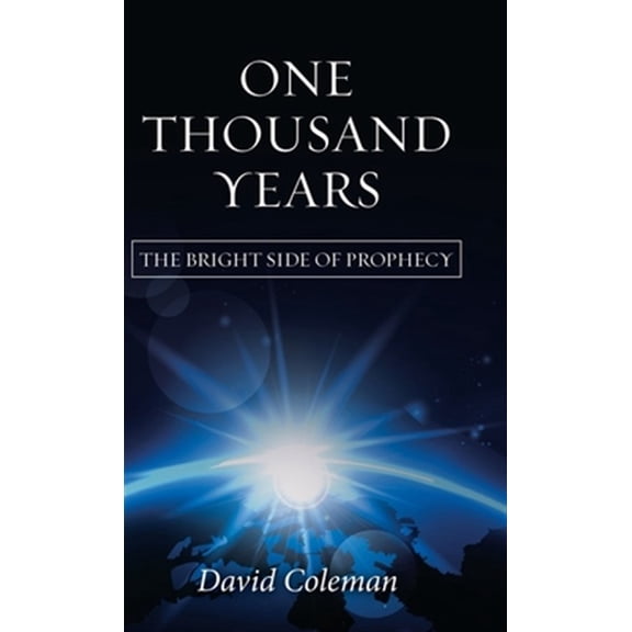 Pre-Owned One Thousand Years: The Bright Side of Prophecy (Hardcover)