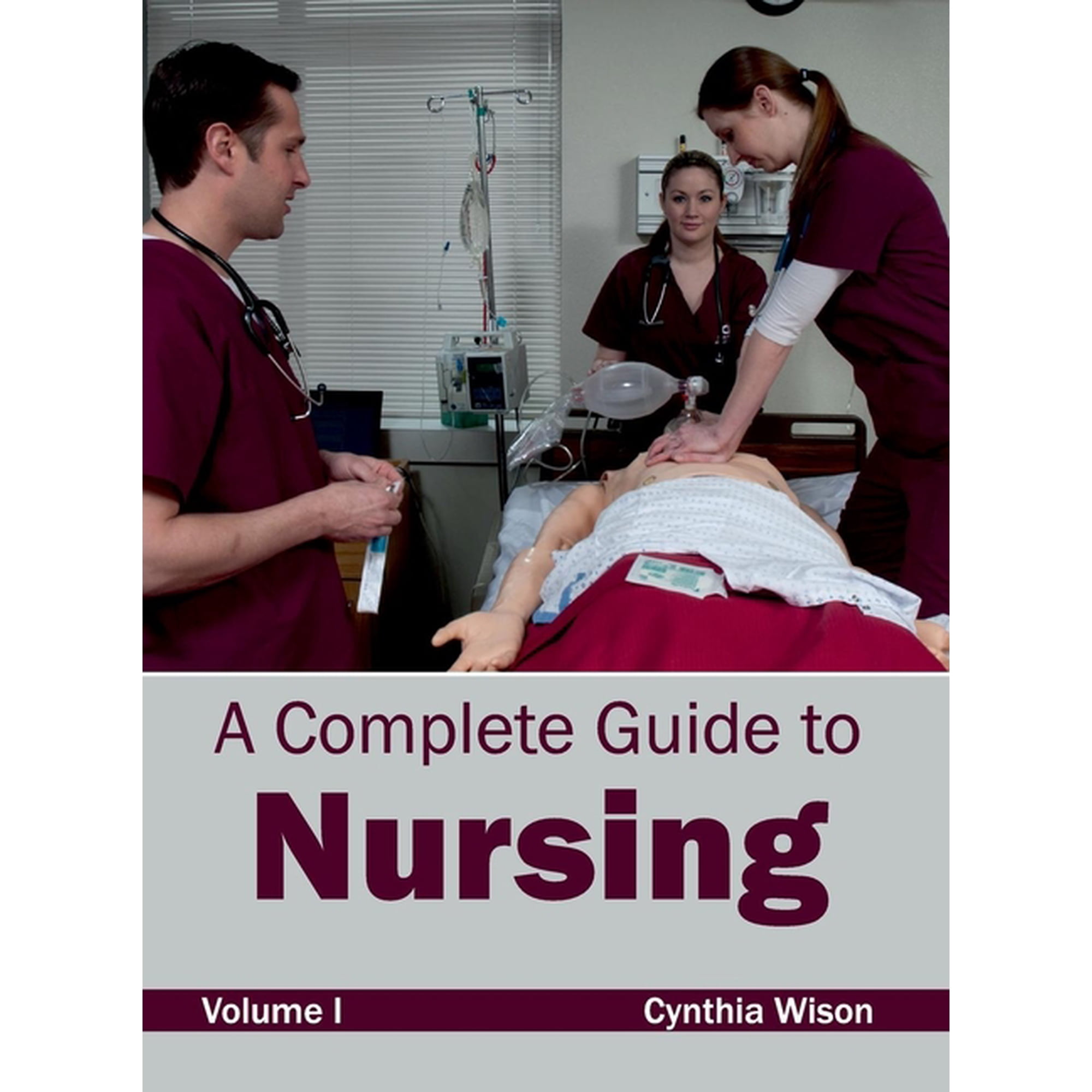 Complete Guide to Nursing: Volume I (Hardcover)