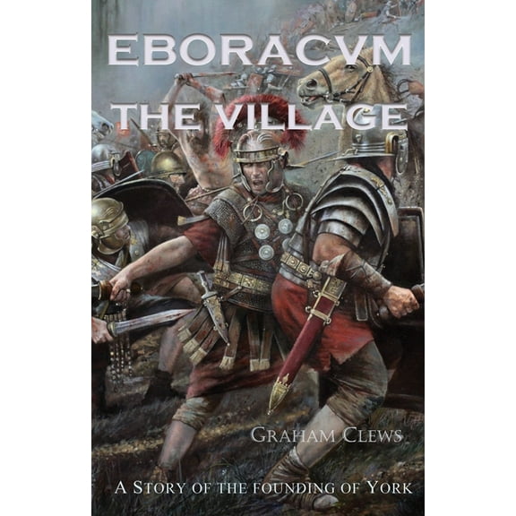 Eboracvm: Eboracvm : The Village (Series #1) (Paperback)