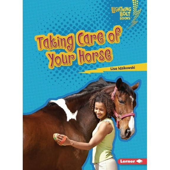 Lightning Bolt Books (R) -- Horse Lover' Taking Care of Your Horse, (Paperback)