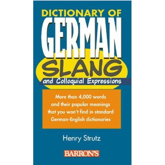Pre-Owned Dictionary of German Slang and Colloquial Expressions (Dict of Foreign Lang. Slang) (English and German Edition) (Paperback) 0764109669 9780764109669