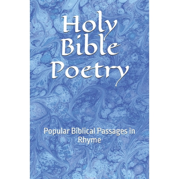 Holy Bible Poetry: Popular Biblical Passages in Rhyme, (Paperback)