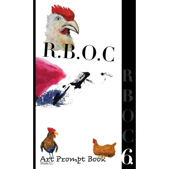 R.B.O.C R.B.O.C 6: Art Prompt Book, Book 6, (Hardcover)