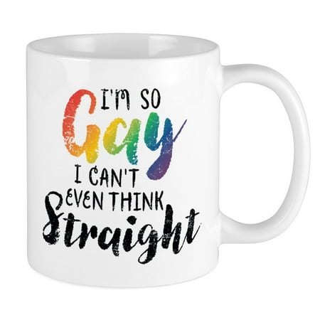 

CafePress - So Gay Can t Think Straight Mug - Ceramic Coffee Tea Novelty Mug Cup 11 oz