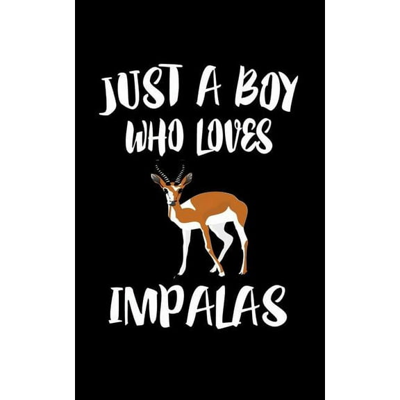 Just A Boy Who Loves Impalas: Animal Nature Collection (Paperback)