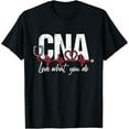 thumbnail image 2 of 100% Cotton CNA Love What You Do - Certified Nursing Assistant Nurse T-Shirt, 2 of 5