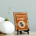 thumbnail image 3 of Signs ByLita Where ya bean? (coffee bean) Table Sign With Acrylic Stand (6 x 8"), 3 of 4