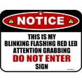 thumbnail image 2 of This is my Blinking Flashing Red LED Attention Grabbing Do Not Enter Laminated Funny Sign, 2 of 5