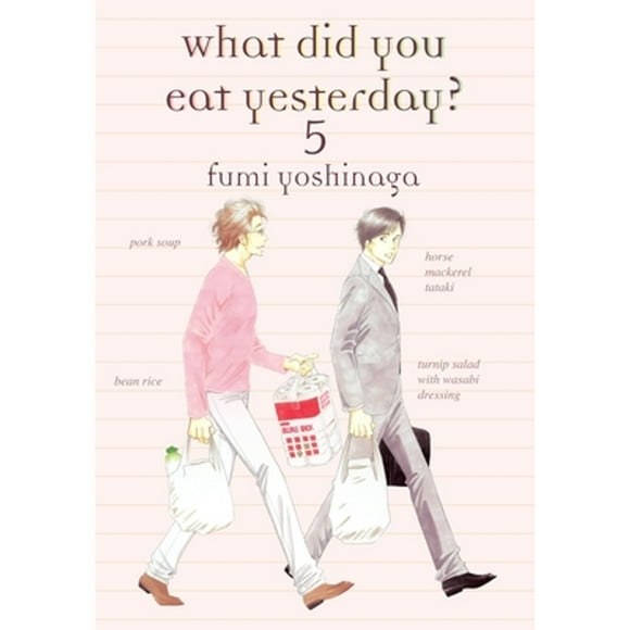 Pre-Owned What Did You Eat Yesterday? 5 (Paperback 9781939130808) by Fumi Yoshinaga