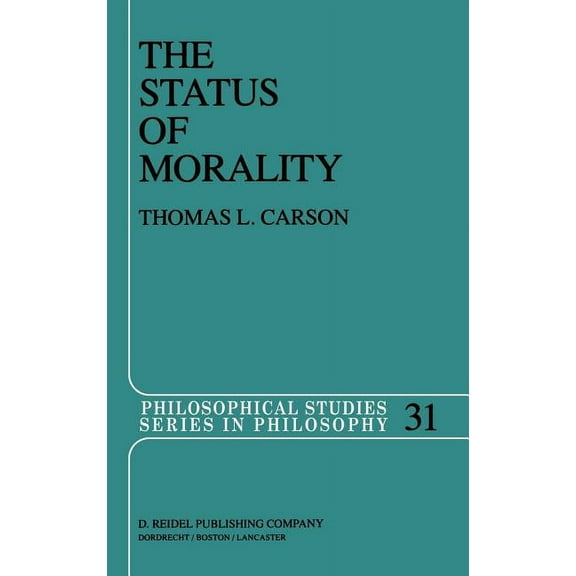Philosophical Studies The Status of Morality, Book 31, (Hardcover)