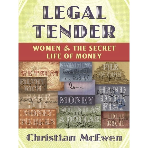 Legal Tender: Women & the Secret Life of Money (Paperback)