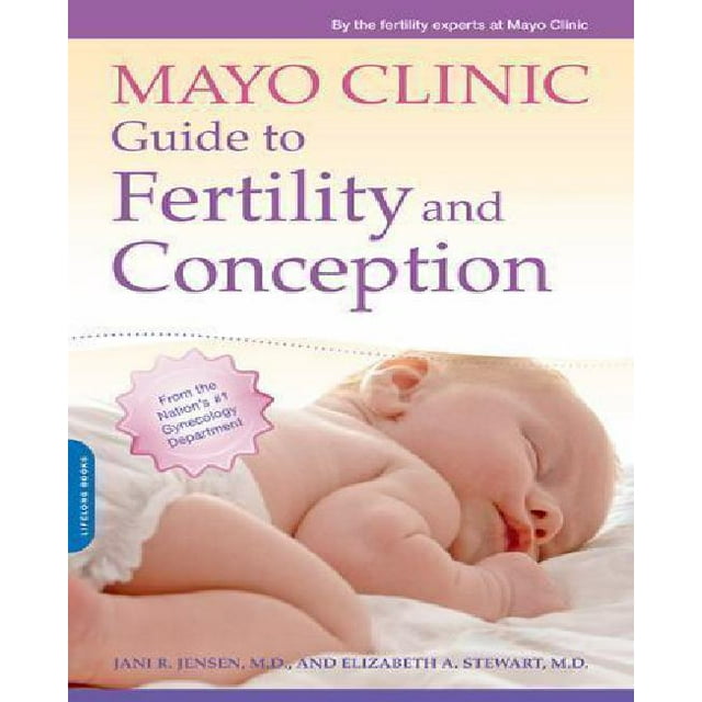 Mayo Guide Clinique de la Fertilité et de la Conception, Elizabeth A. Stewart, Jani R. Jen