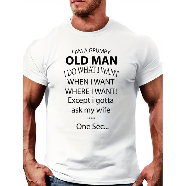 Funny Grumpy Old Man Letter Pattern Print Men's Comfy Chic T-shirt, Graphic Tee Men's Summer Outdoor Clothes, Men's Clothing
