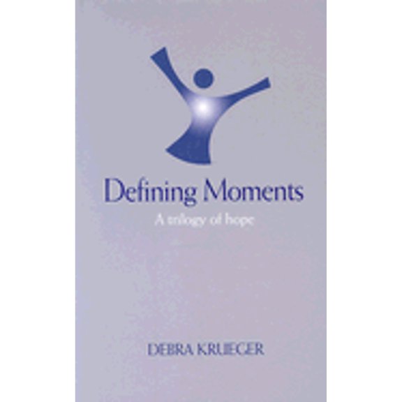 Pre-Owned Defining Moments: A Trilogy of Hope (Hardcover) by Debra Krueger