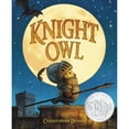 thumbnail image 1 of Pre-Owned Knight Owl (Caldecott Honor Award Winner) (Hardcover) by Christopher Denise, 1 of 1