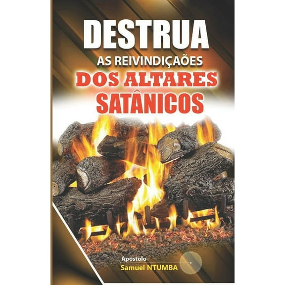 Destrua as Reivindicações DOS Altares Satanicos (Paperback)