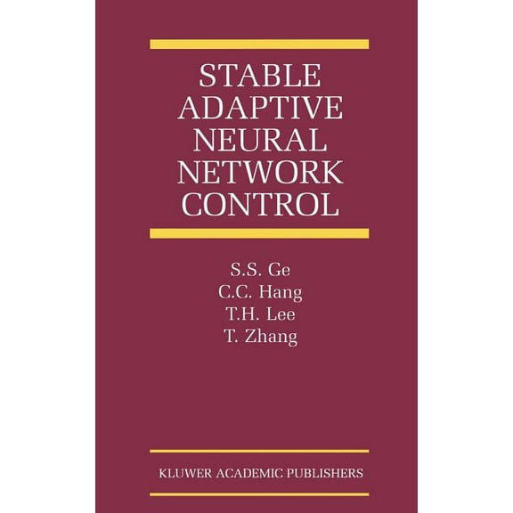The International Asian Studies in Compu Stable Adaptive Neural Network Control, Book 13, (Hardcover)