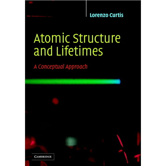 Atomic Structure and Lifetimes, (Paperback)