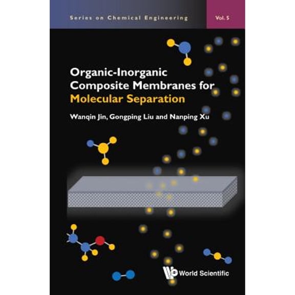 Pre-Owned Organic-Inorganic Composite Membranes Molecular Separation (Hardcover) by Jin Wanqin