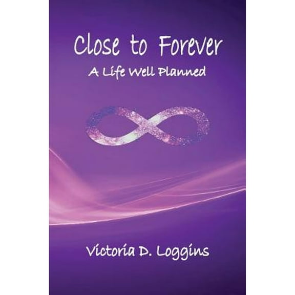 1: Close to Forever: A Life Well Planned (Paperback)