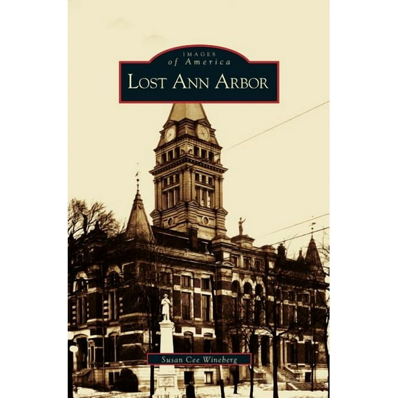 Lost Ann Arbor (Hardcover)